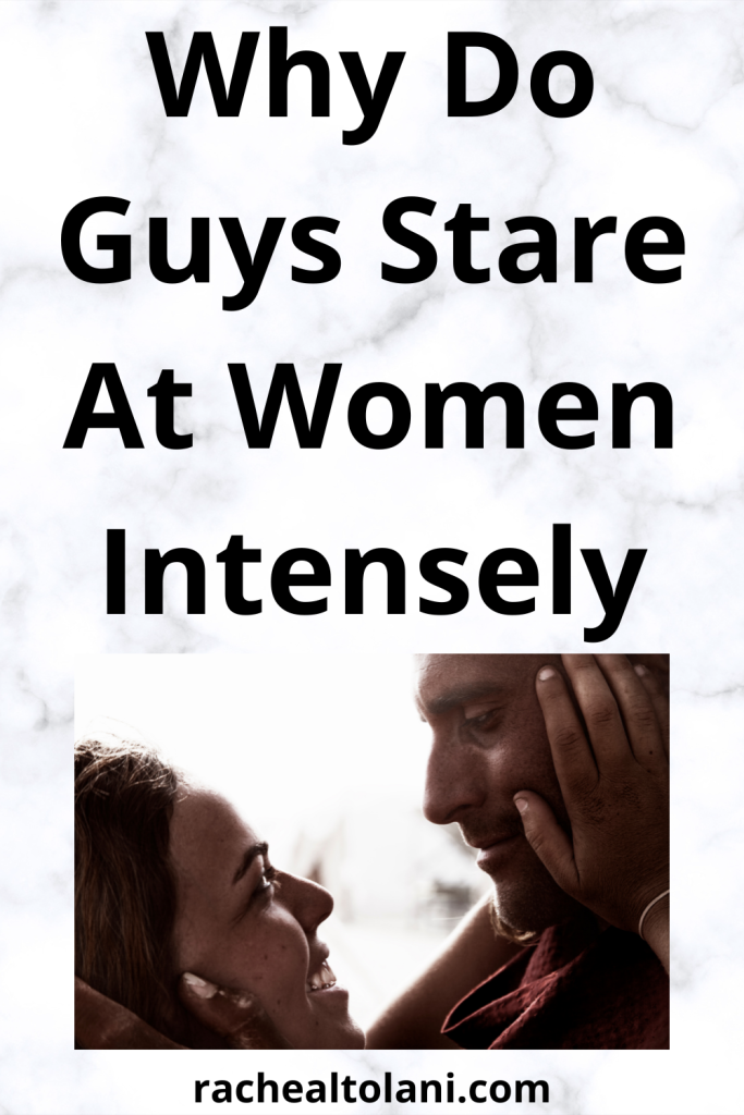 Reasons why men stare at women