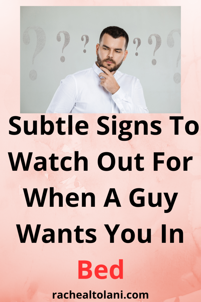 How to tell if he wants you badly sexually