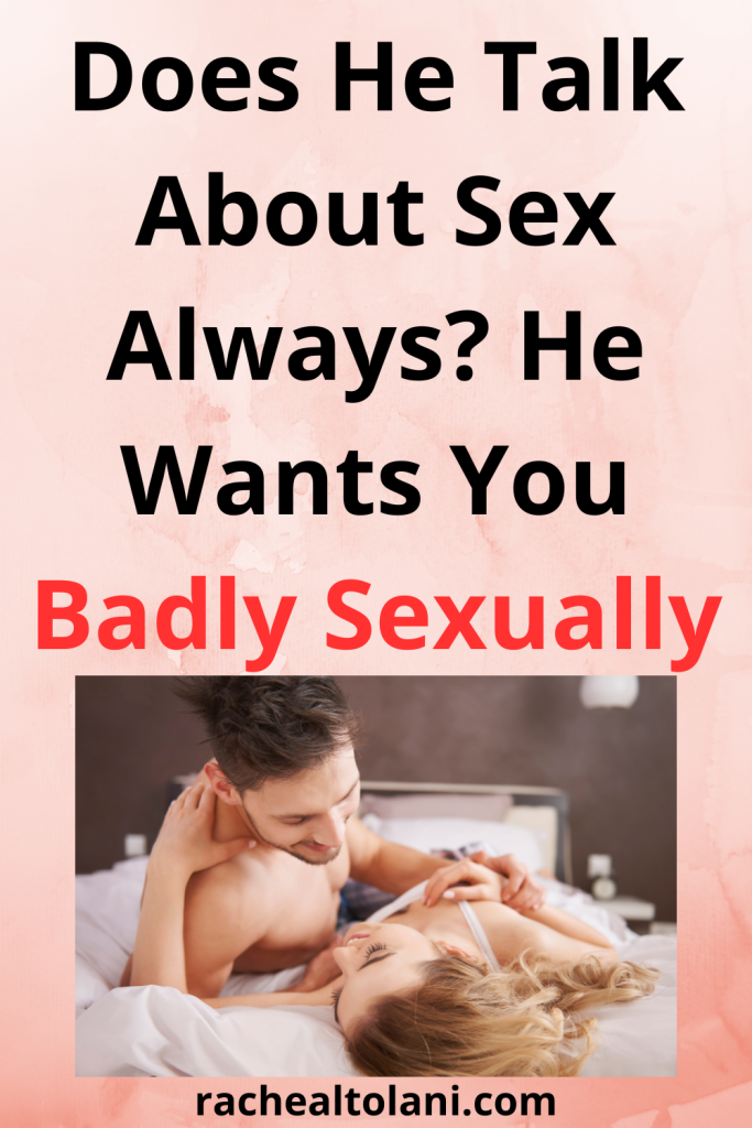 How to tell if he wants you badly sexually