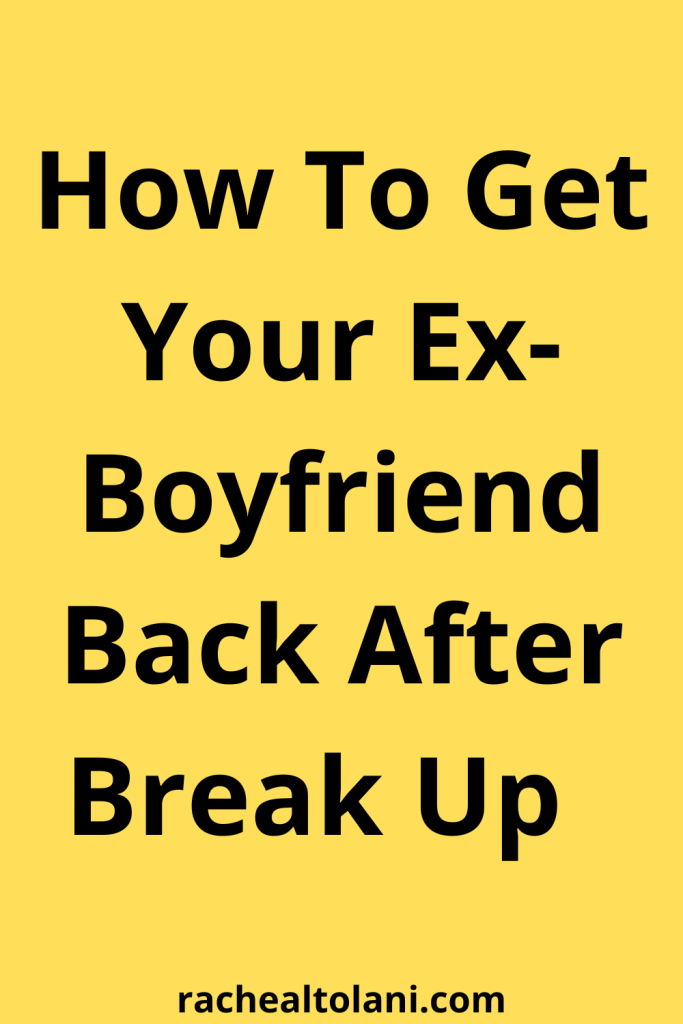 How to get back your ex boyfriend