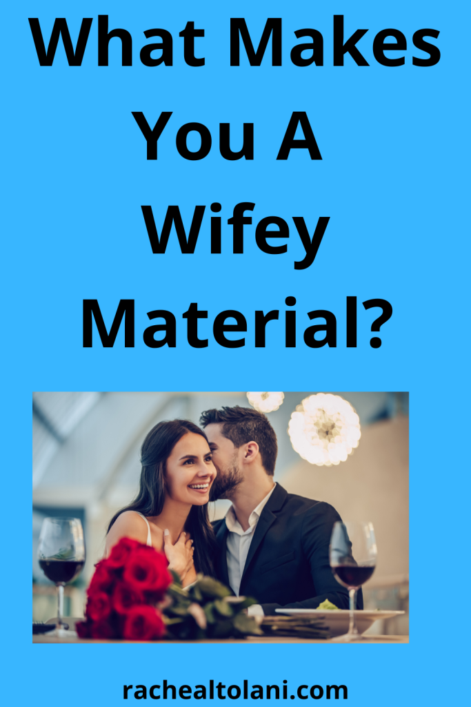 Qualities that makes you a wifey material
