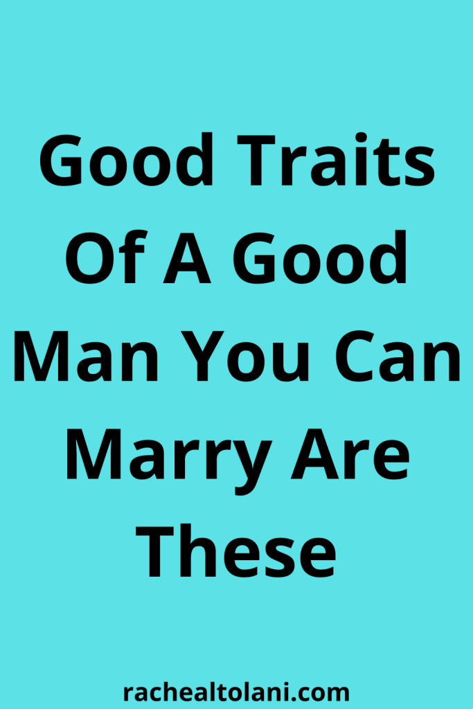 Qualities of a good man