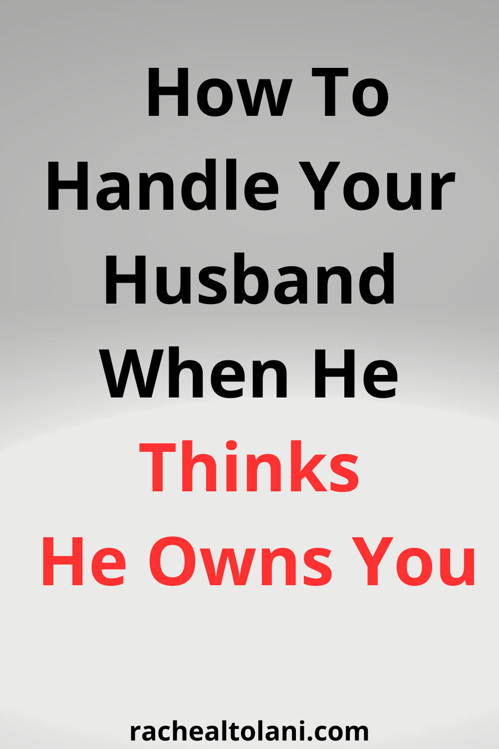 What makes your boyfriend think he owns you