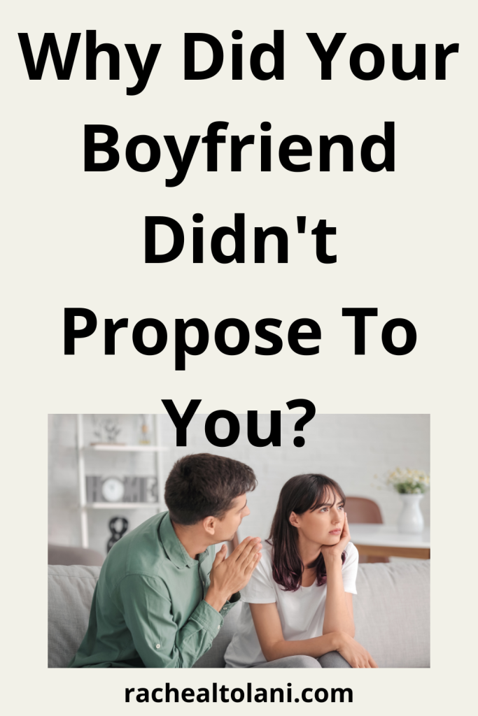 Why your boyfriend didn’t propose to you
