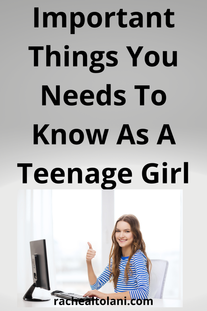 Things every teenage girl needs to know