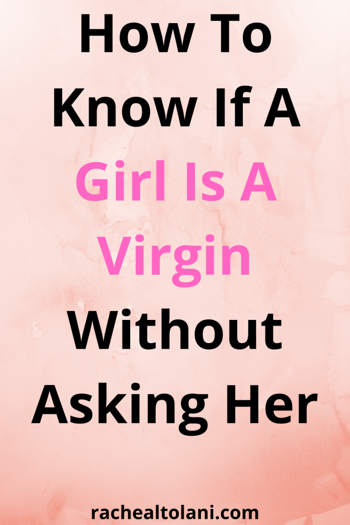 How To Tell If A Girl Is A Virgin