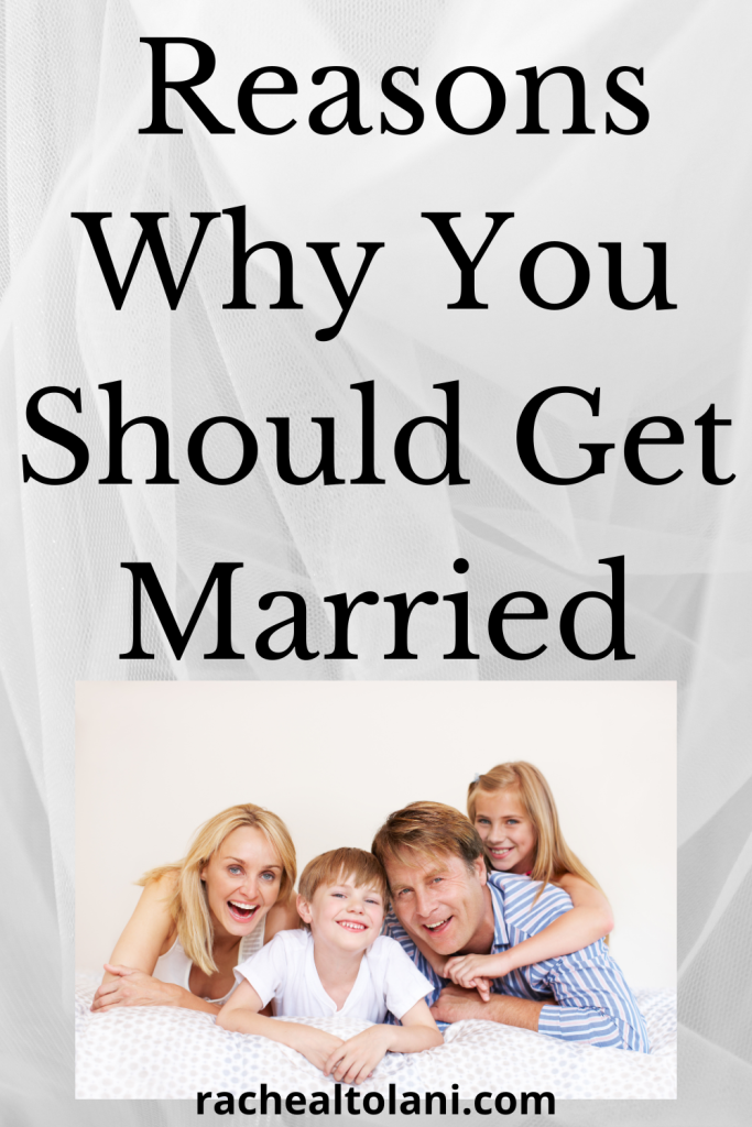 8 Reasons Why You Should Get Married