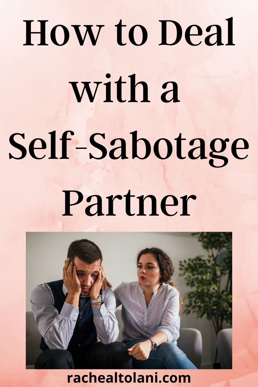 How to deal with self sabotage partner