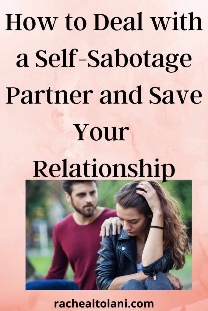 How to deal with self sabotage partner