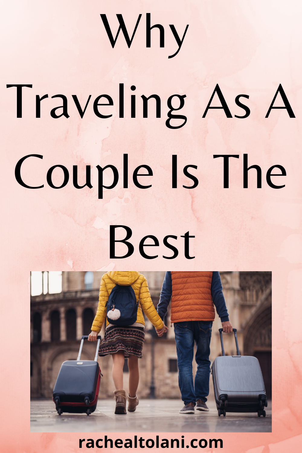 Why Traveling As A Couple Is The Best