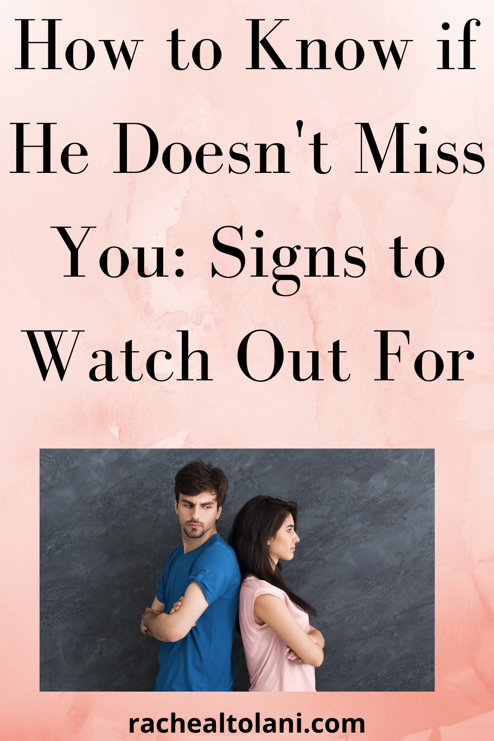 How to Know if He Doesn't Miss You