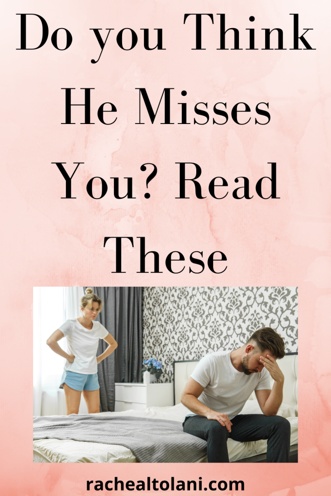 How to Know if He Doesn't Miss You