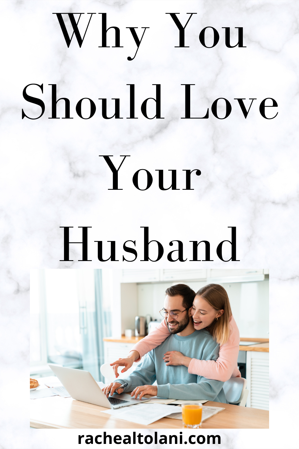 Why you should love your husband