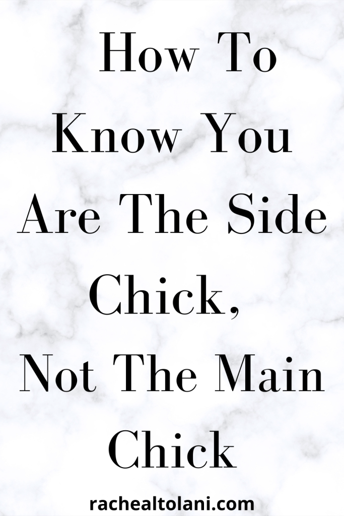 Signs you are the side chick, not the main chick