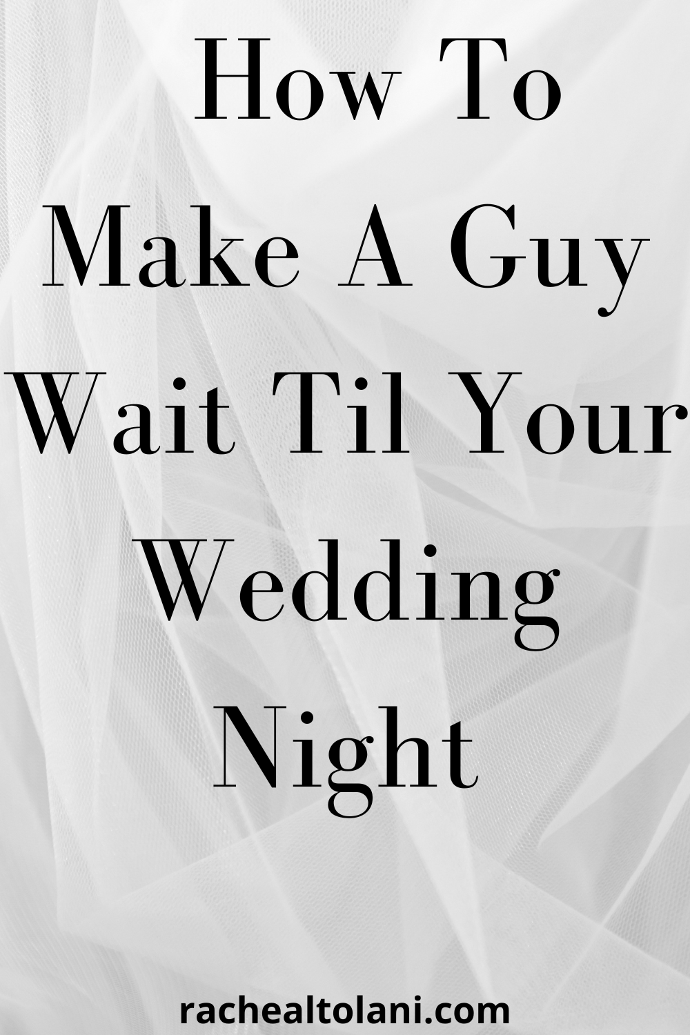 How to make a guy wait until your wedding night