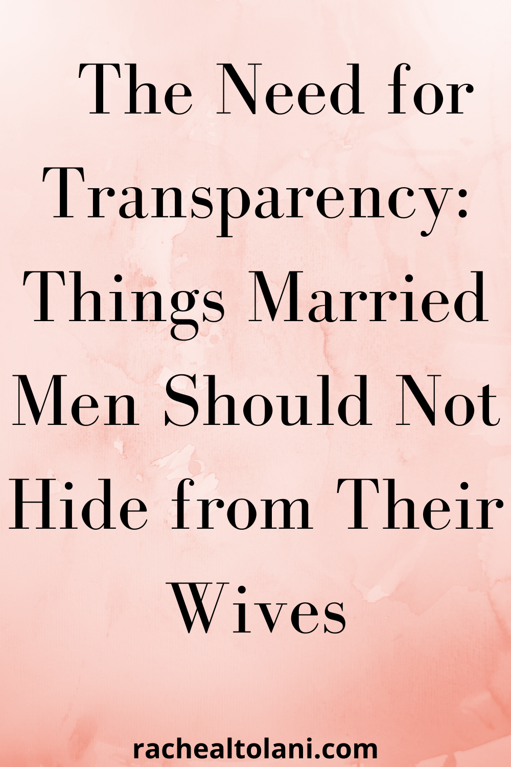 Things married man should not hide from his wife