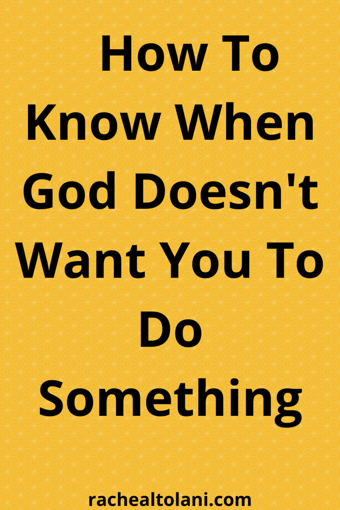 Signs God Doesn't Want You To Do Something
