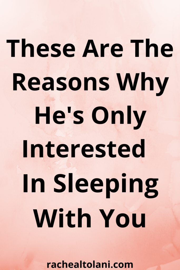 8 Reasons Why You Attract Guys Who Only Want To Sleep With You