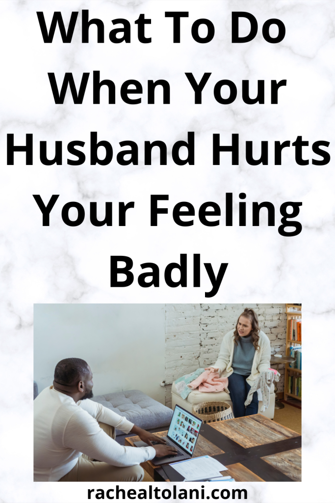 How To React When Your Husband Hurts Your Feelings