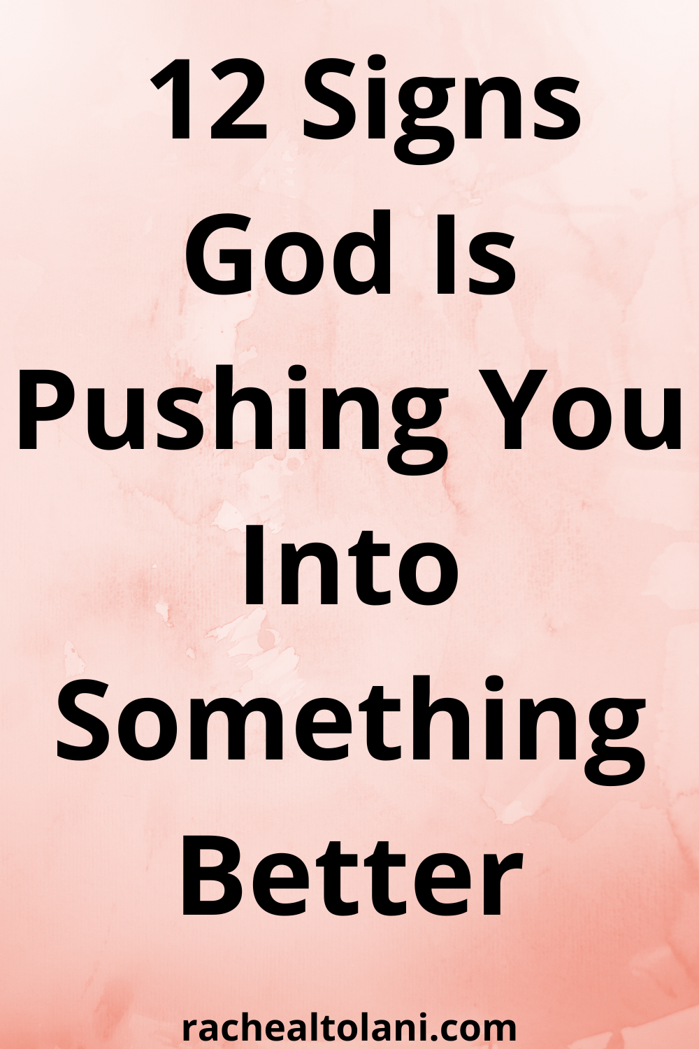 Signs God Is Pushing You Into Something Better