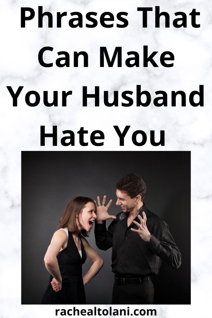 Things You Should Never Say To Your Husband