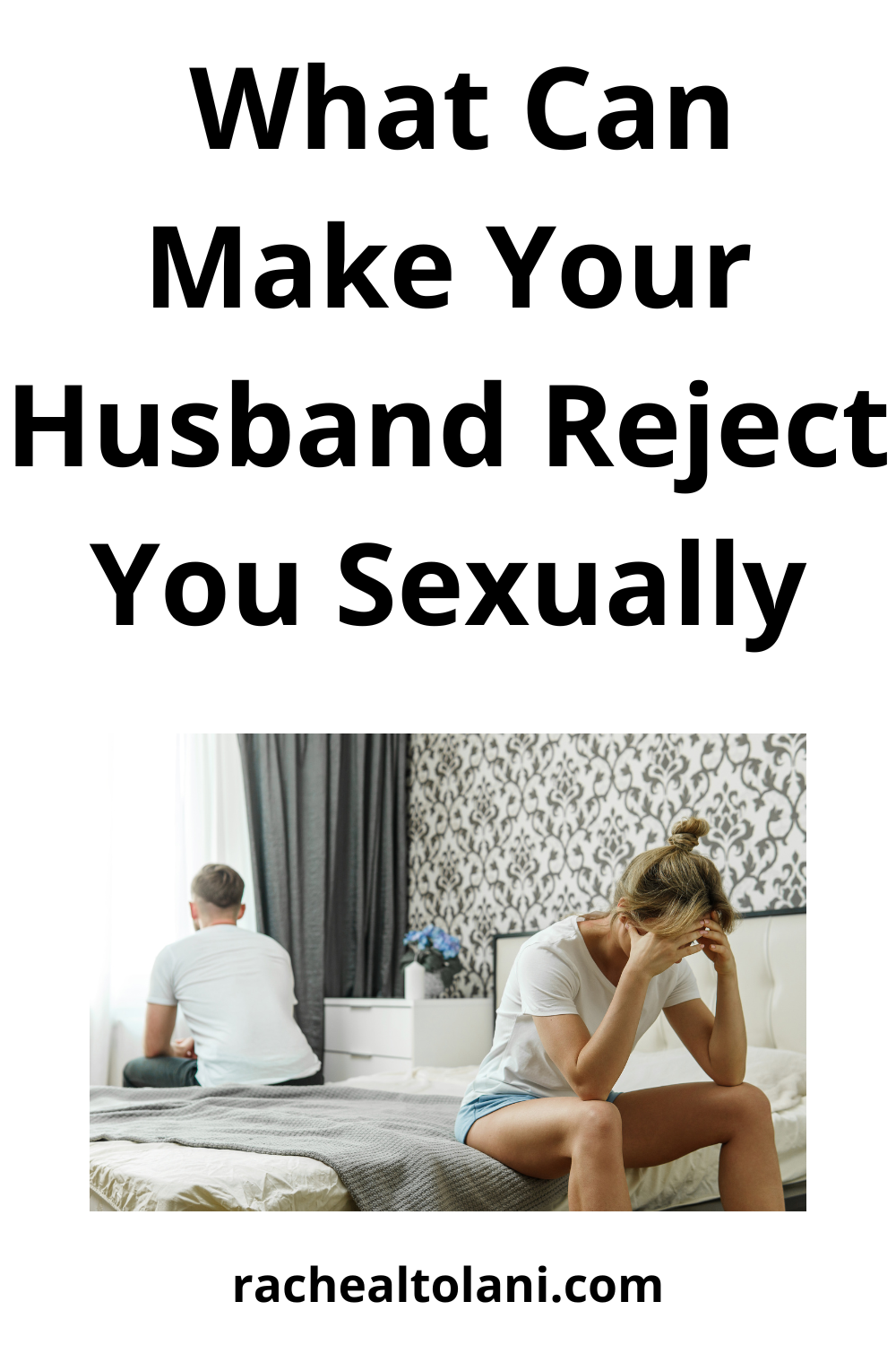 Why Your Husband Rejects You Sexually