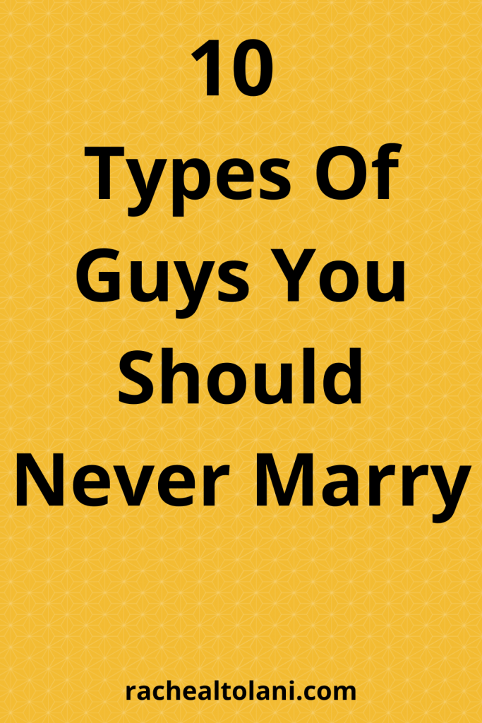 Types of Guys Of Guys You Should Never Date