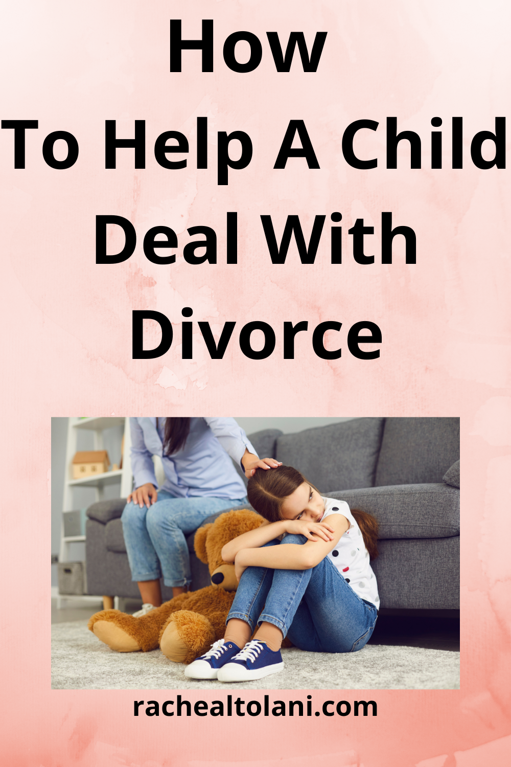 How To Help A Child Deal With Divorce