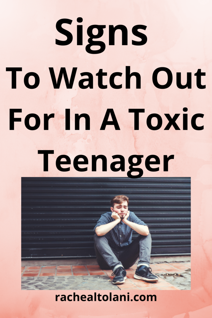 Signs Of A Toxic Teenager