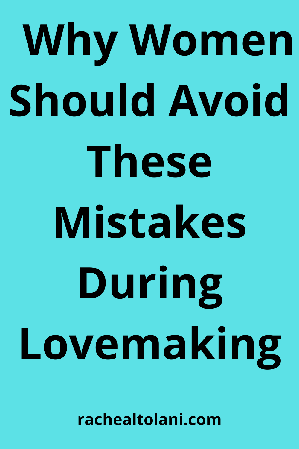 Mistakes Women Make During Lovemaking