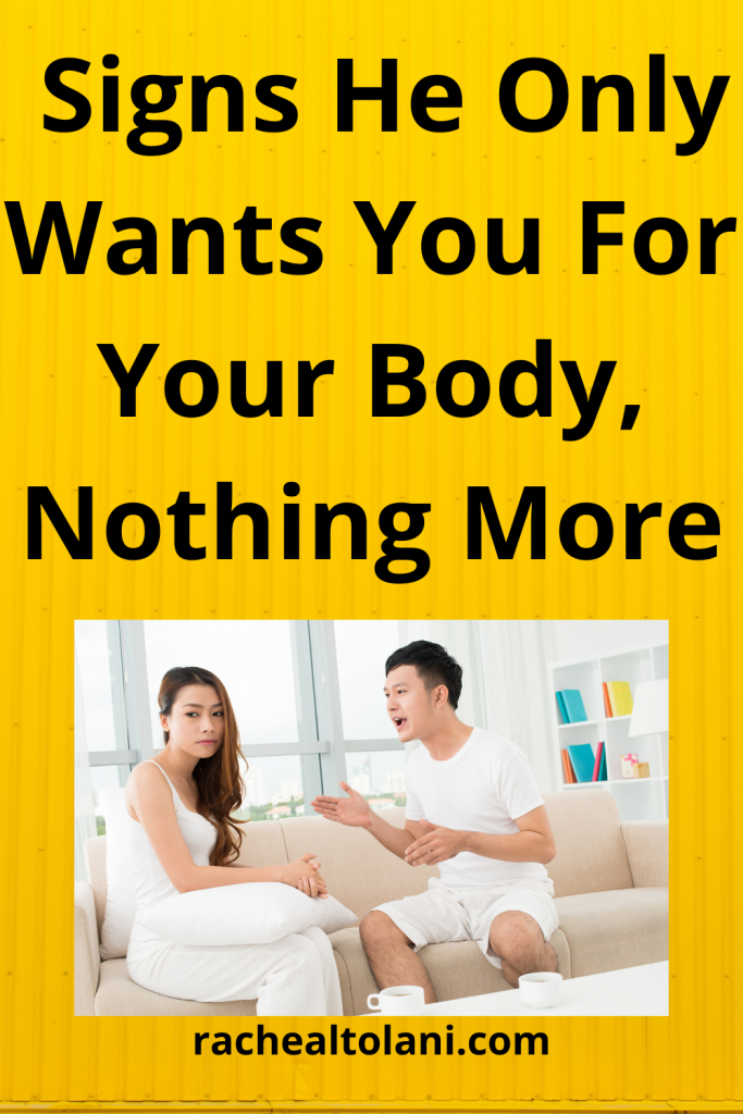 Signs He Only Want You For Your Body