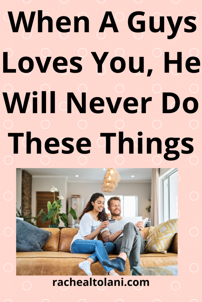 Things That Guys Never Do To The Woman They Love