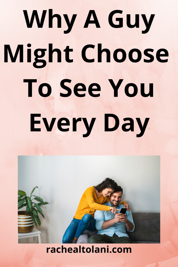 Why Your Boyfriend Wants To See You Every Day