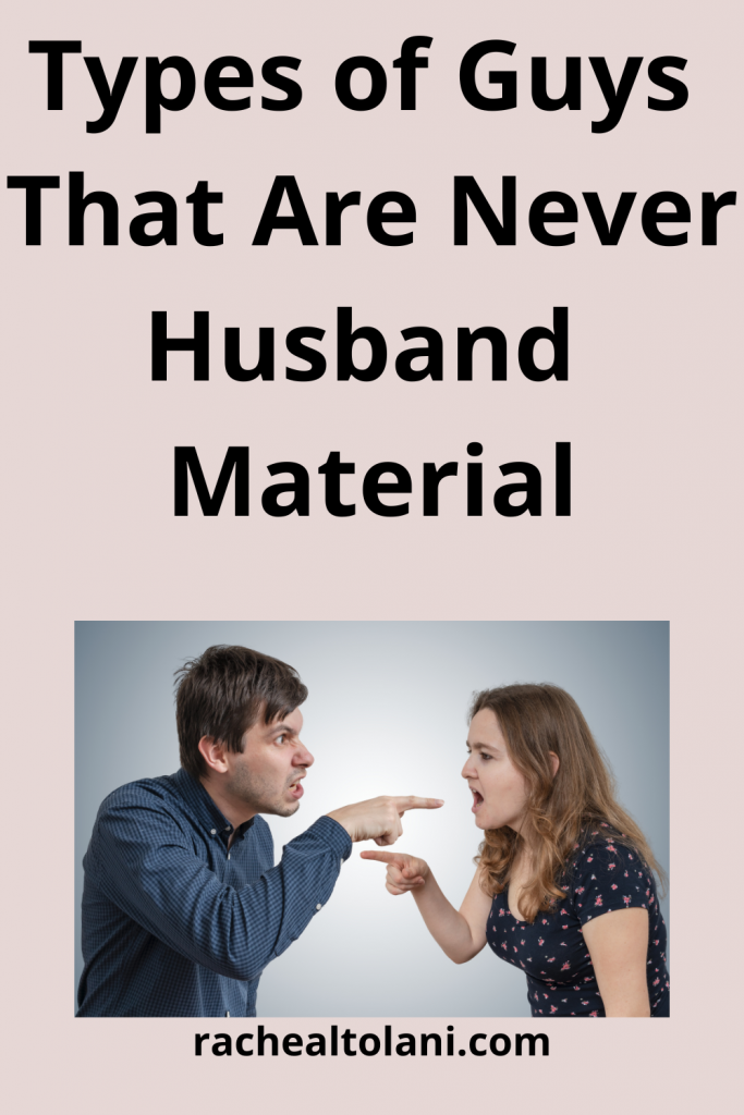 Types of Guys That Are Never Husband Material