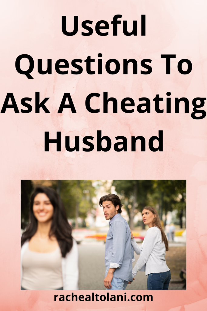 Questions To Ask A Cheating Husband