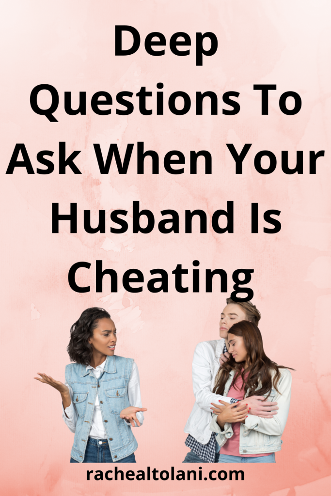 Questions To Ask A Cheating Husband