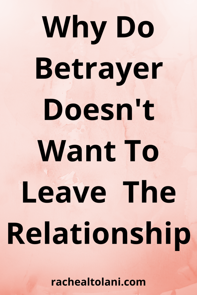 Why Do Cheaters Want To Stay In The Relationship