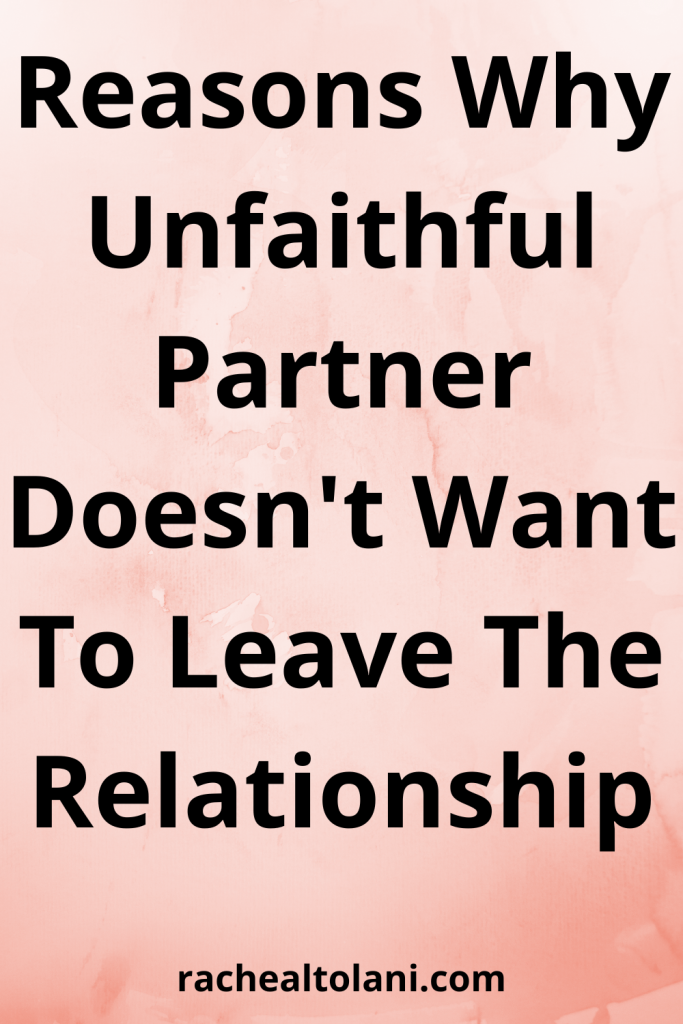 Why Do Cheaters Want To Stay In The Relationship