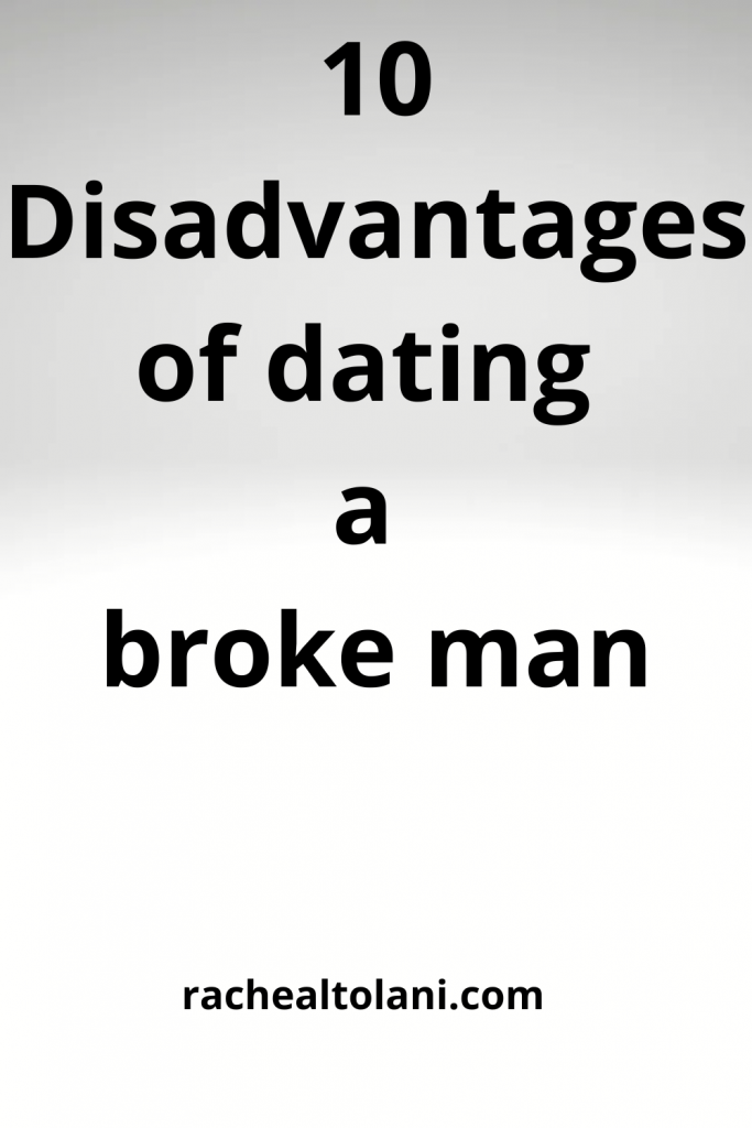 Disadvantages of dating a broke man