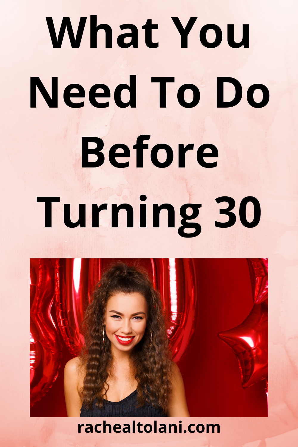 What You Need To Do Before Turning 30