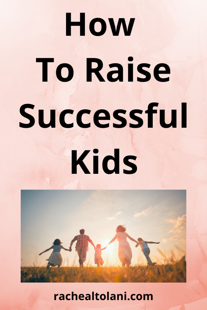How To Raise Successful Kids