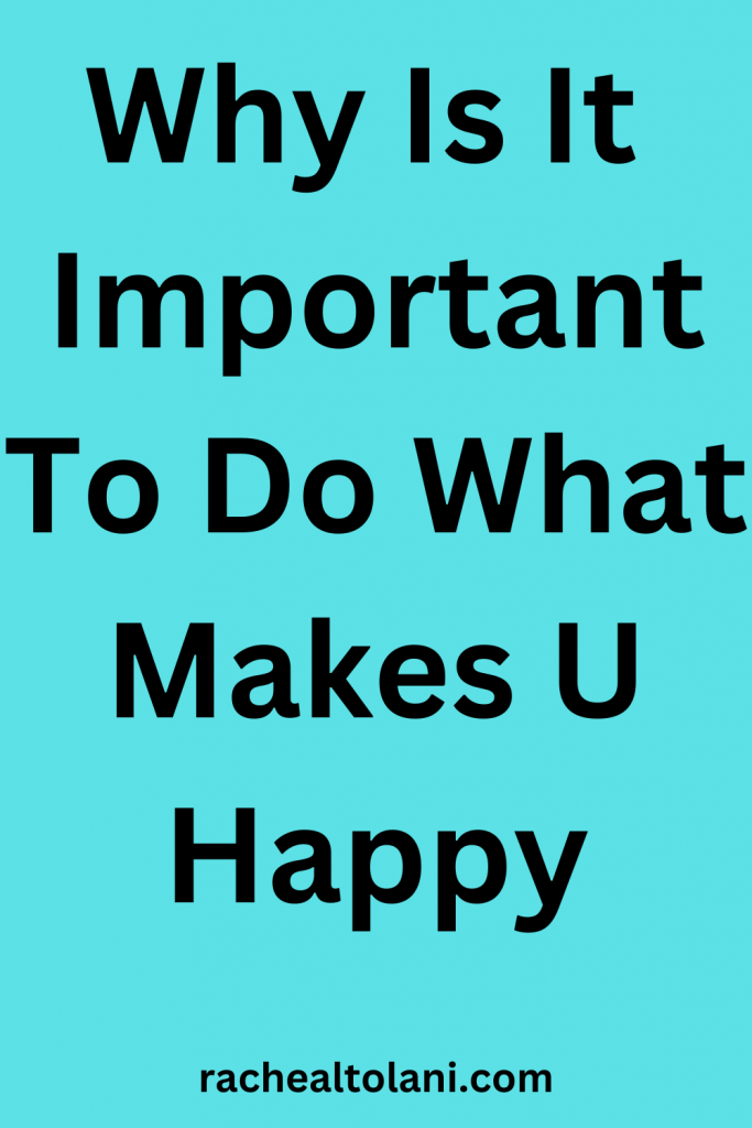 What Makes You Happy