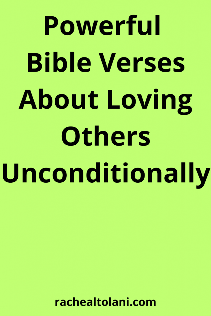 Bible Verses about loving others unconditionally