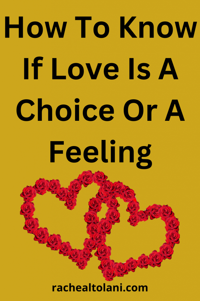 love is a choice or a feeling