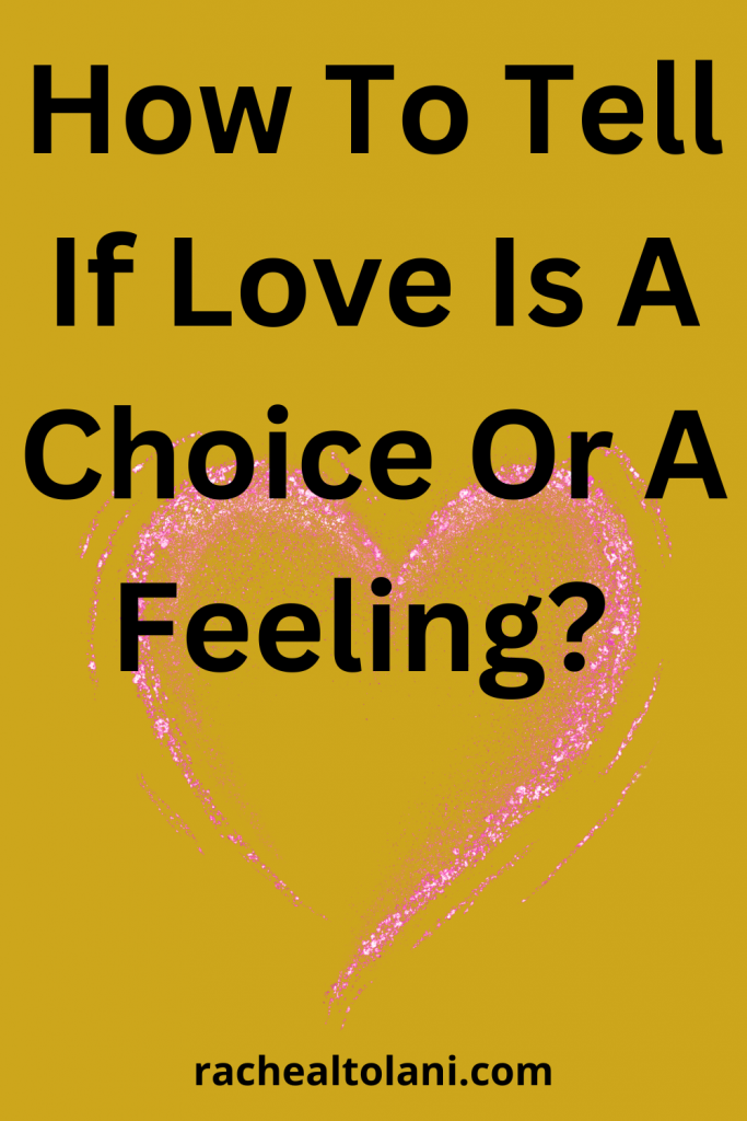 love is a choice or a feeling