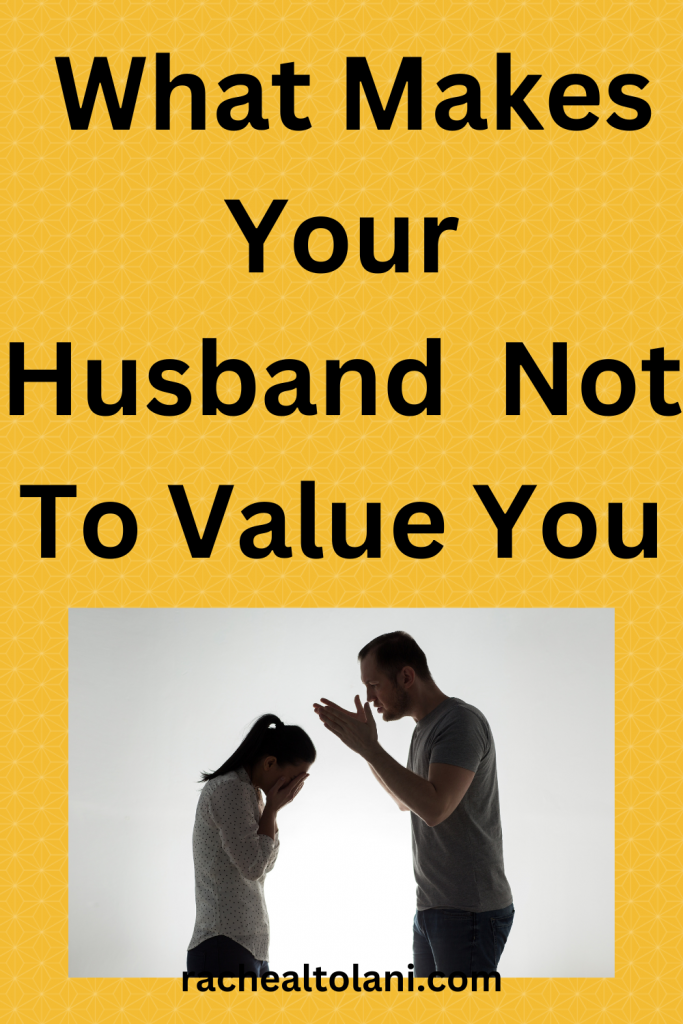 Why Your Husband Did Not Value You