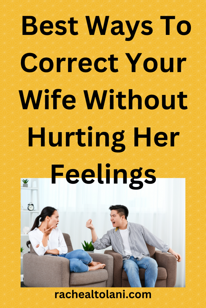 How To Correct Your Wife Without Hurting Her