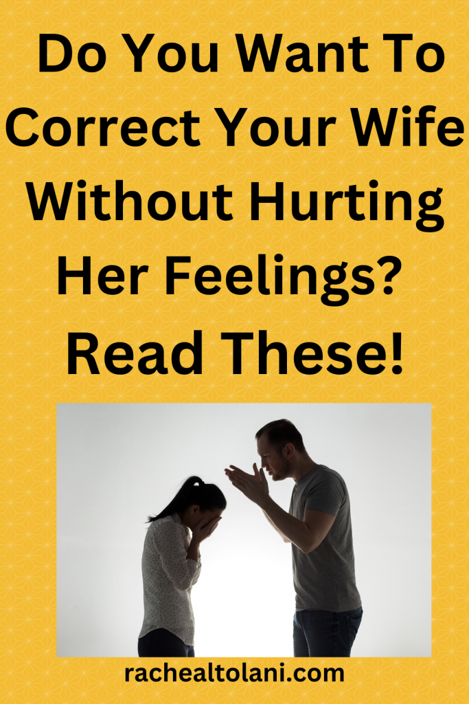 How To Correct Your Wife Without Hurting Her