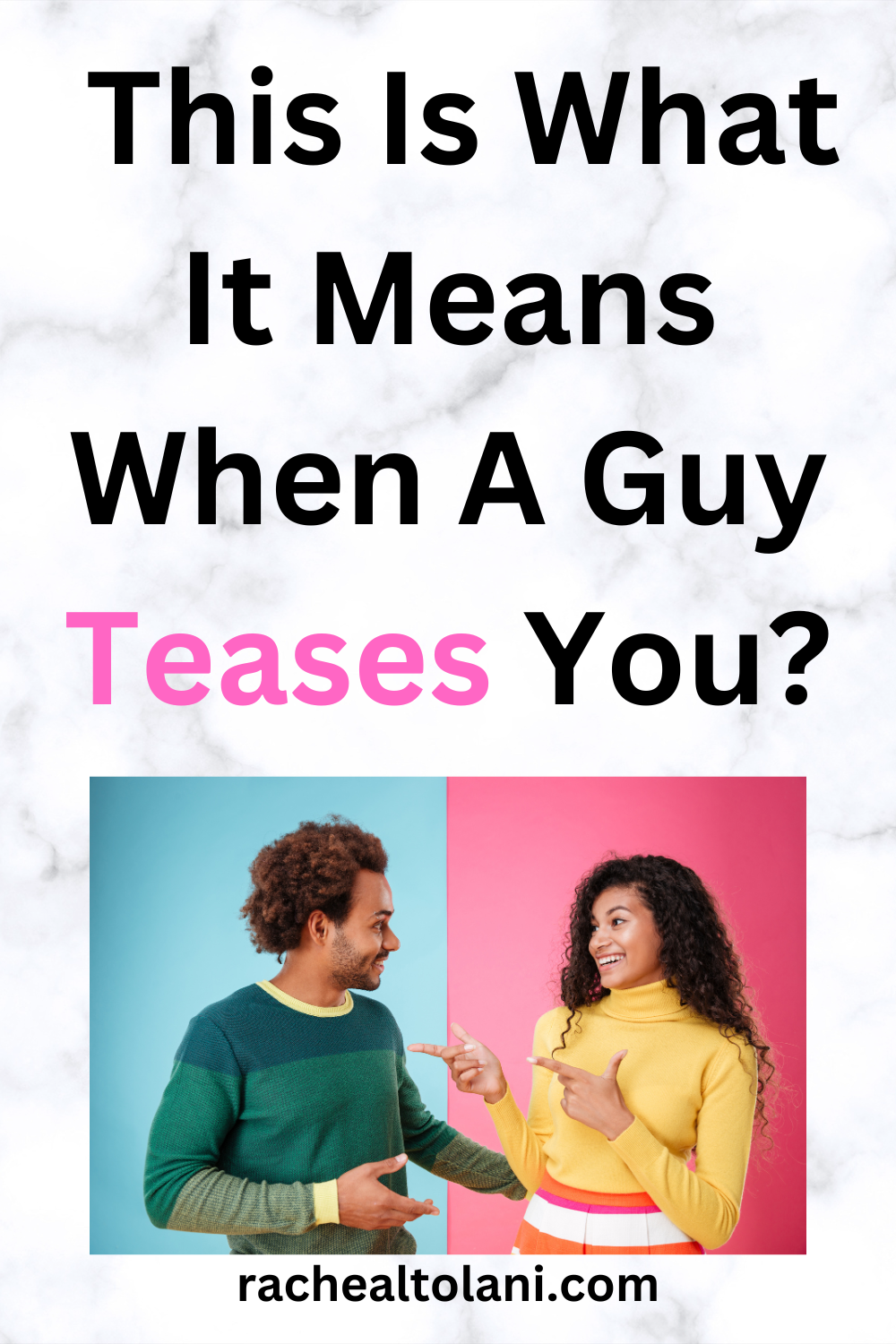 What Does It Mean When A Guy Teases You?