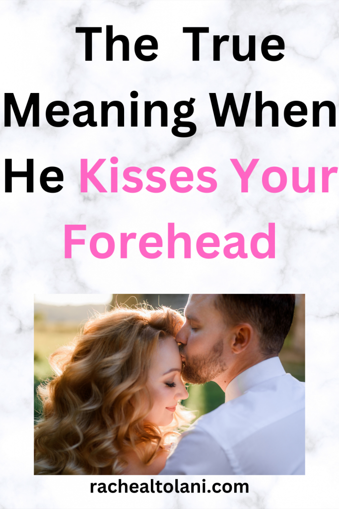 What It Means When A Guy Kisses Your Forehead